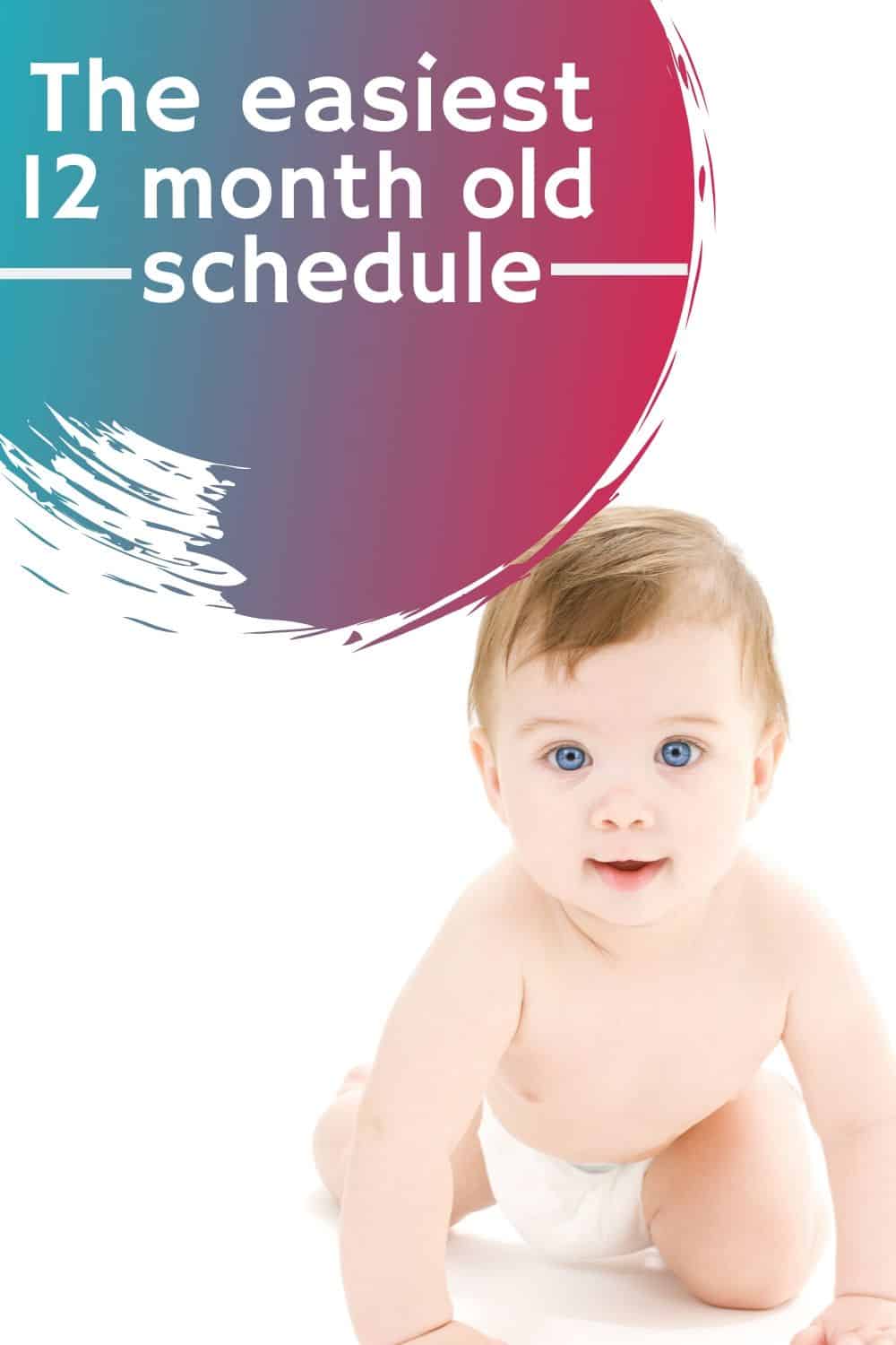 Baby Schedules And Routines A 12 Month Old Schedule